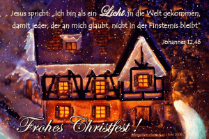 Johannes 12,46 - Jesus spricht: Ich bin als ein Licht in die Welt gekommen, damit jeder, der an mich glaubt, nicht in der Finsternis bleibt.