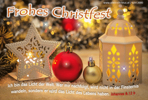 Johannes 8,12 b - Ich bin das Licht der Welt. Wer mir nachfolgt, wird nicht in der Finsternis wandeln, sondern er wird das Licht des Lebens haben.