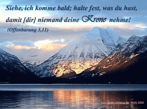 Offenbarung 3,11 - Siehe, ich komme bald; halte fest, was du hast, damit [dir] niemand deine Krone nehme!